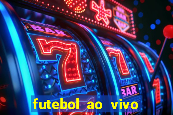 futebol ao vivo sem trava